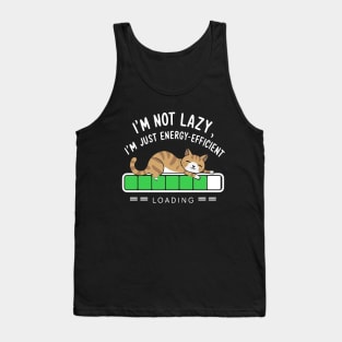 I'm Not Lazy, I'm Just Energy Efficient Funny Cat Tank Top